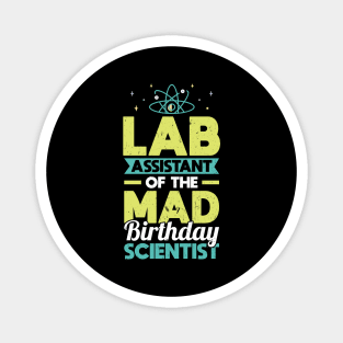 Lab Assistant Of The Birthday Scientist - Science Birthday Magnet